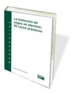 La limitación de pagos en efectivo : 50 casos prácticos