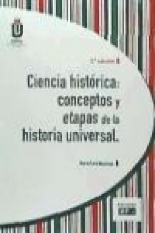 Ciencia histórica : conceptos y etapas de la historia universal