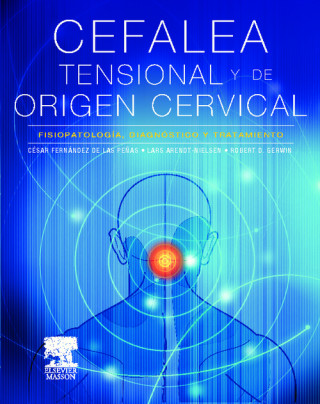 Cefalea tensional y de origen cervical : fisiopatología, diagnóstico y tratamiento