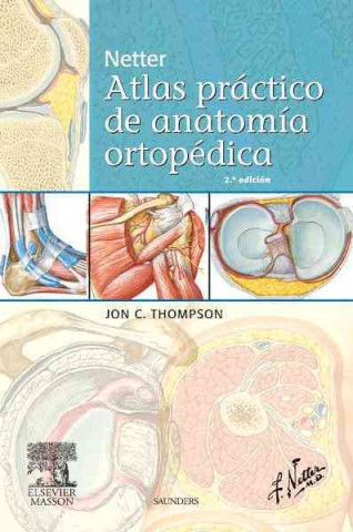 Netter : atlas práctico de anatomía ortopédica (Jon C. Thompson)(Brožovaná)