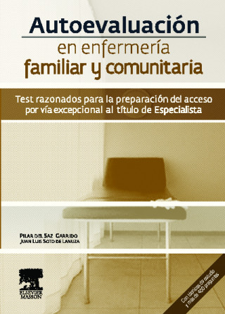 Autoevaluación en enfermería familiar y comunitaria : test razonados para la preparación del acceso por vía excepcional al título de especialista