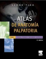 Atlas de anatomía palpatoria. Tomo 1, Cuello, tronco y miembro superior