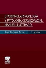 Otorrinolaringología y patología cervicofacial. Manual ilustrado