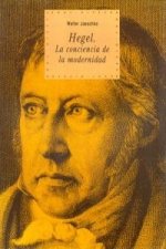 Hegel : la conciencia de la modernidad
