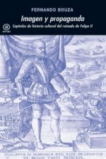 Imagen y propaganda : capítulos de la historia cultural del reinado de Felipe II
