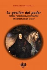 La gestión del poder : corona y economías aristocráticas en Castilla (siglos XVI-XVIII)