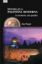 Historia de la Palestina moderna : un territorio, dos pueblos