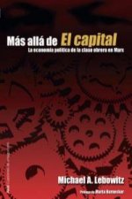 Más allá de El Capital : la economía política de la clase obrera en Marx