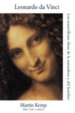 Leonardo da Vinci : las maravillosas obras de la naturaleza y el hombre