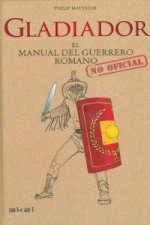Gladiador : el manual del guerrero romano