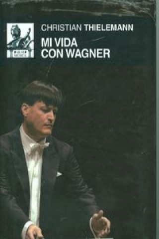 Mi vida con Wagner
