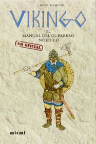 Vikingo : el manual -no oficial- del guerrero nórdico