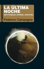 La última noche: anti-trabajo, ateísmo, aventura