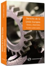 Derecho de la Unión Europea : textos y materiales