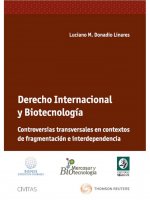 Derecho internacional y biotecnología : controversias transversales en contextos de fragmentación e interdependencia