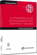 La conversión de los actos administrativos : dogmática y realidad