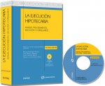 La ejecución hipotecaria : análisis, procedimiento, ejecución y formularios