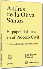 El papel del juez en el proceso civil : frente a ideología, prudentia iuris
