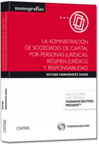 La administración de sociedades de capital por personas jurídicas: régimen jurídico y responsabilidad