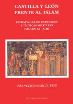 Castilla y León frente al islam : estrategias de expansión y tácticas militares (siglos XI-XIII)
