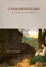 La tercera dimensión del espejo : ensayo sobre la mirada renacentista