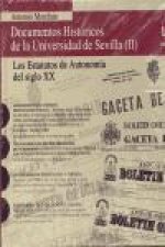 Documentos históricos de la Universidad de Sevilla (II) : los estatutos de autonomía del siglo XX