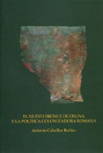 El nuevo bronce de Osuna y la política colonizadora romana