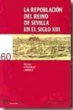 La repoblación del Reino de Sevilla en el siglo XIII