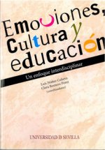Emociones, cultura y educación : un enfoque interdisciplinar : Simposio Cultura, Emociones y Educación: Perspectivas Teórica y Aplicadas, del 52 Congr