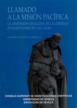 Llamado a la misión pacífica : la dimensión religiosa de la libertad en Bartolomé de las Casas