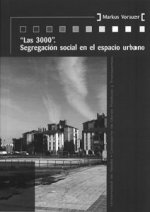 Las 3000 : segregación social en el espacio urbano