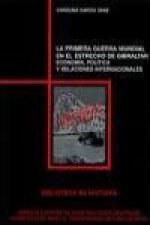 La Primera Guerra Mundial en el estrecho de Gibraltar : economía, política y relaciones internacionales