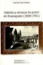 Cabildo y círculos de poder en Guanajuato, 1656-1741