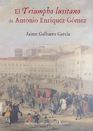 El Triumpho lusitano de Antonio Enríquez Gómez