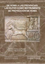 De Roma a las provincias : las élites como instrumento de proyección de Roma