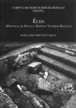 Corpus Signorum Imperii Romani : Espa?a, Écija, provincia de Sevilla : Hispania Viterior Baetica