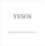 Yesos : gipsoteca de la Universidad de Sevilla