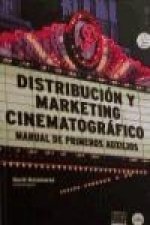 Distribución y marketing cinematográfico : manual de primeros auxilios