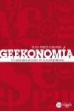 Geekonomía : un radar para producir en el postdigitalismo