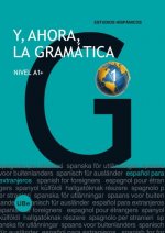 Y, ahora, la gramática 1 : nivel A1+