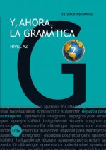 Y, ahora, la gramática 2, nivel A2