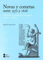 Novas y cometas entre 1572 y 1618 : revolución cosmológica y renovación política y religiosa
