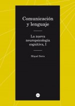 Comunicación y lenguaje. : La nueva neuropsicología cognitiva, I