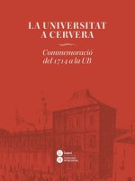La Universitat a Cervera : commemoració del 1714 a la UB
