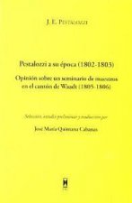 Pestalozzi a su época (1802-1803) : opinión sobre un seminario de maestros en el cantón de Waadt (1805-1806)