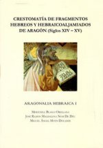 CRESTOMATIA DE FRAGMENTOS HEBREOS HEBRAICOALJAMIADOS ARAGON