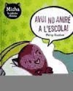 Avui no aniré a l'escola!