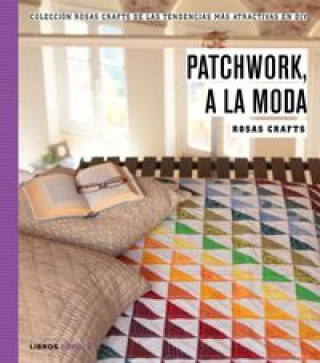 Rosas Crafts. Patchwork, a la moda: Colección Rosas Crafts de las tendencias más atractivas en DIY