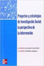Proyectos y estrategias de investigación social : la perspectiva de la intervención