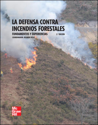 La defensa contra incendios forestales : fundamentos y experiencias